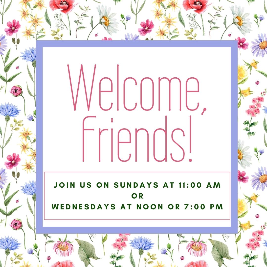 Welcome Friends